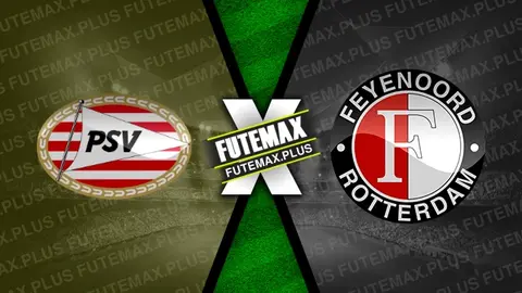 Assistir PSV x Feyenoord ao vivo 03/03/2024 online