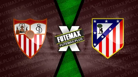 Assistir Sevilla x Atlético Madrid ao vivo HD 11/02/2024 grátis
