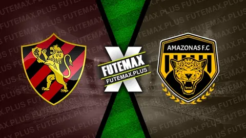 Assistir Sport x Amazonas ao vivo 10/08/2024 online