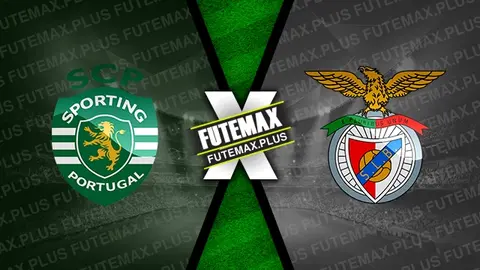 Assistir Sporting x Benfica ao vivo HD 29/02/2024