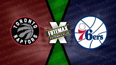 Assistir Toronto Raptors x Philadelphia 76ers ao vivo online HD 31/03/2024