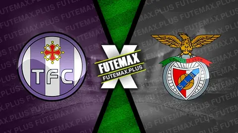 Assistir Toulouse x Benfica ao vivo HD 22/02/2024 grátis