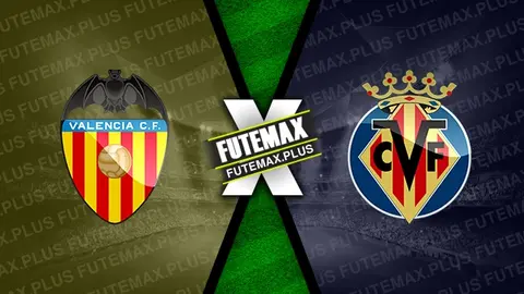 Assistir Valencia x Villarreal ao vivo online 31/08/2024