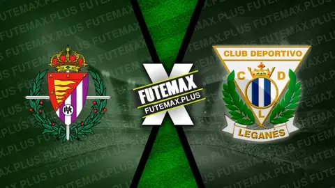 Assistir Valladolid x Leganés ao vivo 28/08/2024 online