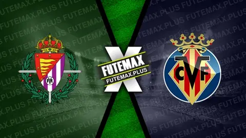 Assistir Valladolid x Villarreal ao vivo online 26/10/2024