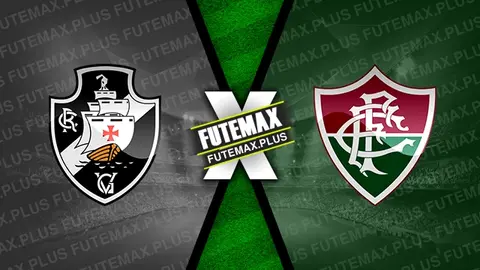 Assistir Vasco x Fluminense ao vivo 10/08/2024 grátis