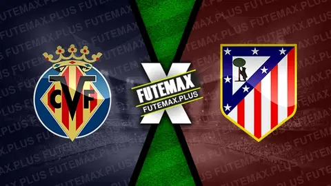 Assistir Villarreal x Atlético de Madrid ao vivo 19/08/2024 online