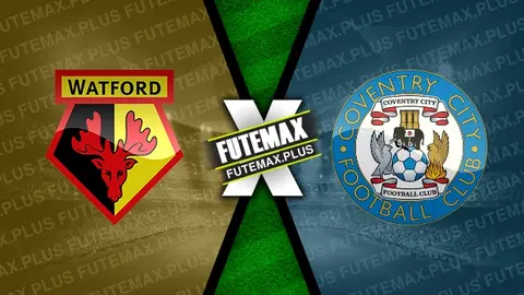 Assistir Watford x Coventry City ao vivo HD 14/09/2024 grátis